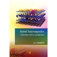 Hybrid Nanocomposites: Fundamentals, Synthesis, and Applications