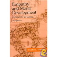 Empathy and Moral Development: Implications for Caring and Justice