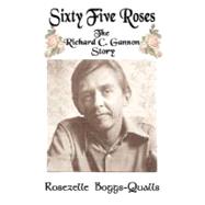 Sixty Five Roses: The Richard C. Gannon Story