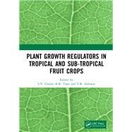 Plant Growth Regulators in Tropical and Sub-tropical Fruit Crops