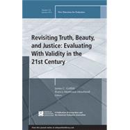 Revisiting Truth, Beauty,and Justice: Evaluating With Validity in the 21st Century New Directions for Evaluation, Number 142