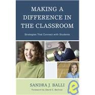 Making a Difference in the Classroom Strategies that Connect with Students