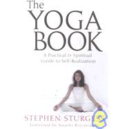 The Yoga Book A Practical and Spiritual Guide to Self Realization