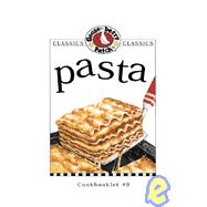 Classics Collection Pasta : There's Nothing More Versatile or Easy to Prepare... It's Just Right for Any Meal