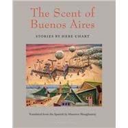 The Scent of Buenos Aires Stories by Hebe Uhart