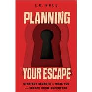 Planning Your Escape Strategy Secrets to Make You an Escape Room Superstar