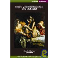 Imperio Y Movimientos Sociales En La Edad Global / Empire And Social Movements In The Global Age