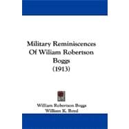 Military Reminiscences of Wiliam Robertson Boggs