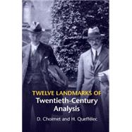 Twelve Landmarks of Twentieth-century Analysis