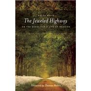 The Jeweled Highway On The Quest for a Life of Meaning