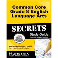 Common Core Grade 8 English Language Arts Secrets