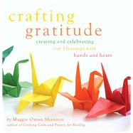 Crafting Gratitude Creating and Celebrating Our Blessings with Hand and Heart