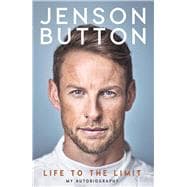 Jenson Button: Life to the Limit My Autobiography