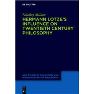 Hermann Lotze's Influence on Twentieth Century Philosophy