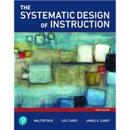 Systematic Design of Instruction, The, 9th edition - Pearson+ Subscription