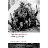 Scouting for Boys A Handbook for Instruction in Good Citizenship