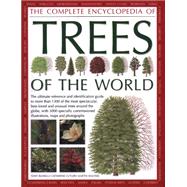 The Illustrated Encyclopedia of Trees of the World The ultimate reference and identification guide to more than 1300 of the most spectacular, best-loved and unusual trees around the globe, with 3000 specially commissioned illustrations, maps and photographs