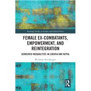 Female Ex-Combatants, Empowerment, and Reintegration