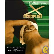 The X-discipline: Financial Independence for the Web-savvy Investor