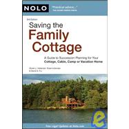 Saving the Family Cottage : A Guide to Succession Planning for Your Cottage, Cabin, Camp or Vacation Home