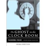 The Ghost in the Clock Room