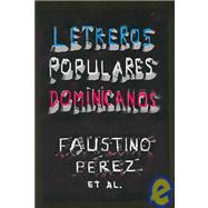 Letreros Populares Dominicanos/ Popular Dominican Signs,9789945000344