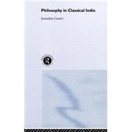 Philosophy in Classical India: An Introduction and Analysis