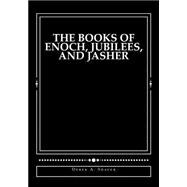 The Books of Enoch, Jubilees, and Jasher