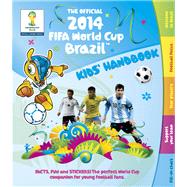 The Official 2014 FIFA World Cup Brazil? Kids' Handbook