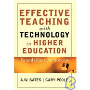 Effective Teaching with Technology in Higher Education : Foundations for Success