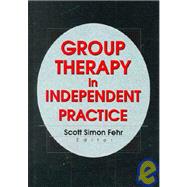 GROUP THERAPY IN INDEPENDENT PRACTICE