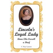 Lincoln’s Loyal Lady
