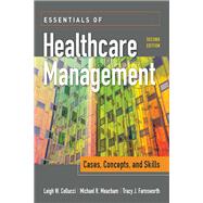 Essentials of Healthcare Management: Cases, Concepts, and Skills