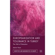 Europeanization and Tolerance in Turkey The Myth of Toleration