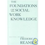 The Foundations of Social Work Knowledge