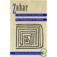 Zohar: The Book of Splendor Basic Readings from the Kabbalah