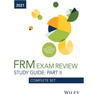 Wiley Study Guide for 2021 Part II FRM Exam: Complete Set
