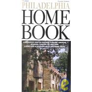 Philadelphia Home Book: A Comprehensive Hands-On Sourcebook to Building, Remodeling, Decorating, Furnishing and Landscaping a Luxury Home in New Jersey, Delaware, philadelphi,9781588620347