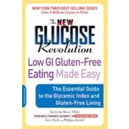 The New Glucose Revolution Low GI Gluten-Free Eating Made Easy The Essential Guide to the Glycemic Index and Gluten-Free Living