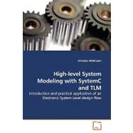 High-Level System Modeling with SystemC and TLM: Introduction and Practical Application of an Electronic System Level Design Flow