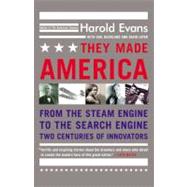 They Made America : From the Steam Engine to the Search Engine: Two Centuries of Innovators