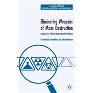 Eliminating Weapons of Mass Destruction Prospects for Effective International Verification