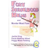 Foxy Statehood Hens and Murder Most Fowl
