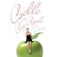 Belle in the Big Apple : A Novel with Recipes