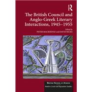 The British Council and Anglo-Greek literary interactions, 1945-1955