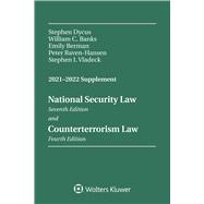 National Security Law, Sixth Edition and Counterterrorism Law, Third Edition 2021-2022 Supplement,9781543820348