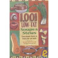 1,001 Low-Fat Soups & Stews: From Elegant Classics to Hearty One-Pot Meals