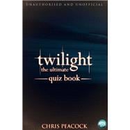 Twilight - The Ultimate Quiz Book