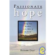 Passionate Hope : Seeing Your Rainbow in the Midst of the Storm
