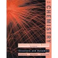 Student Solutions Manual to accompany Chemistry: Structure & Dynamics, 3rd Edition